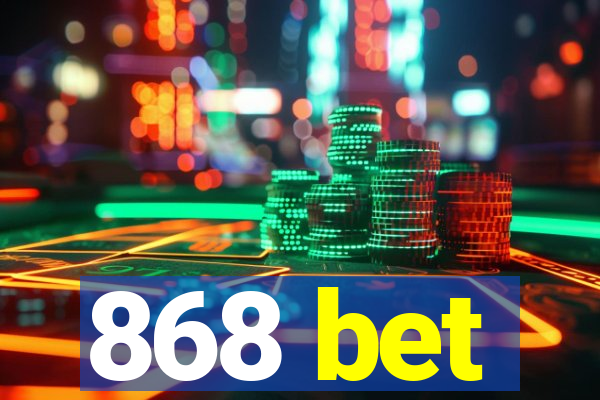 868 bet